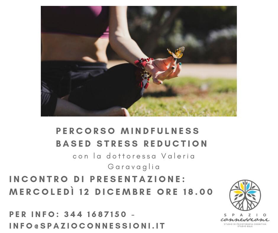 Mercoledì 12 Dicembre – Presentazione Percorso Mindfulness Based Stress Reduction – Spazio Connessioni