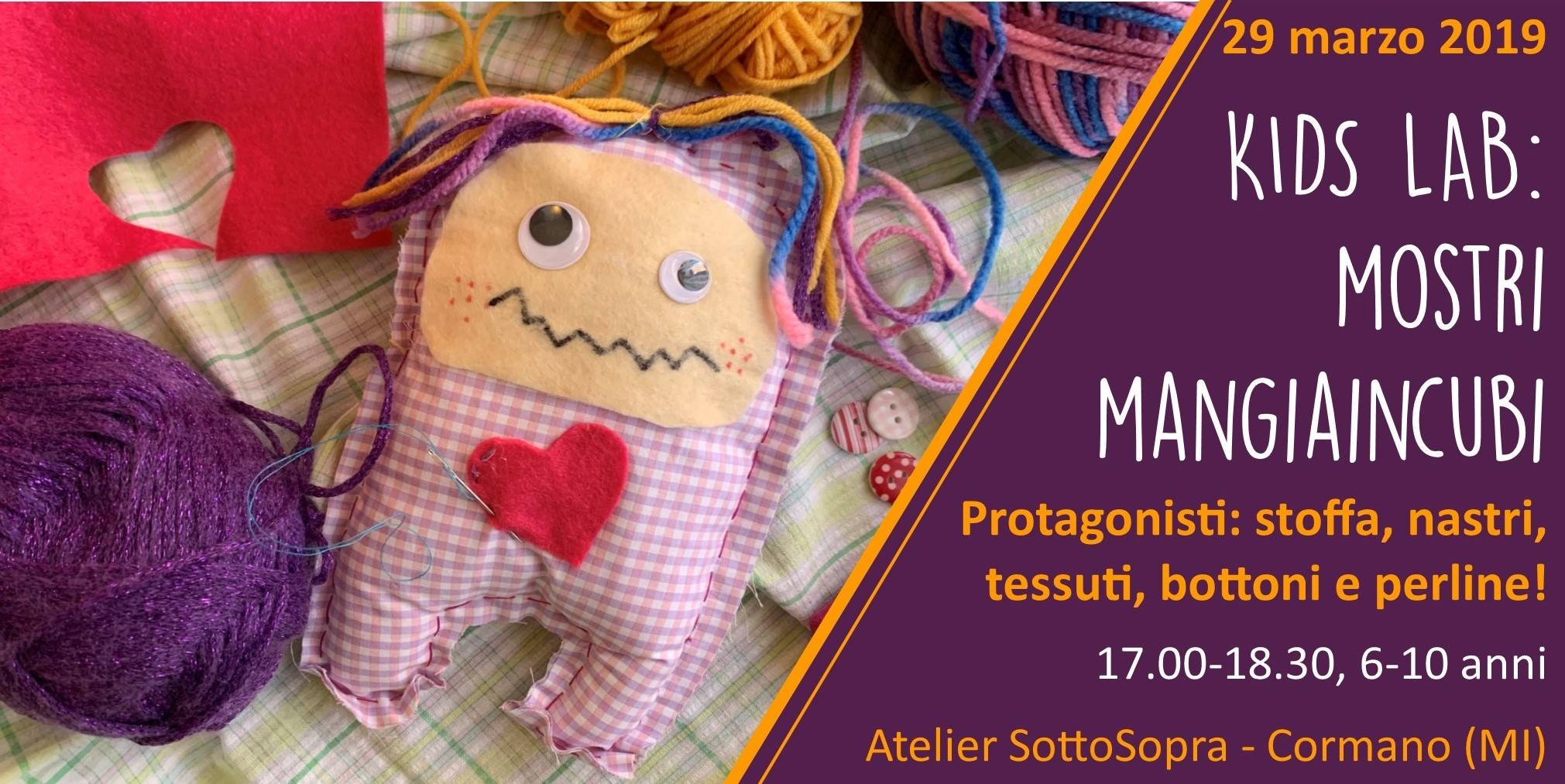 Venerdì 29 Marzo – Kids Lab MOSTRI MANGIAINCUBI! – Atelier SottoSopra e The Fabric Tale